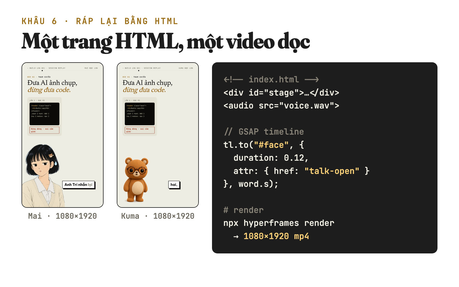 Khung hình hai clip dọc Mai và Kuma cạnh đoạn code GSAP và lệnh render HyperFrames